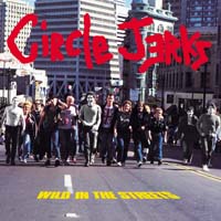 Circle Jerks - Wild in the Streets